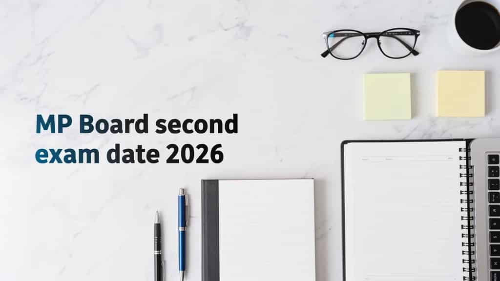 MP Board second exam date 2026 announced: Class 10 & 12 supplementary exams start May 7, 2026