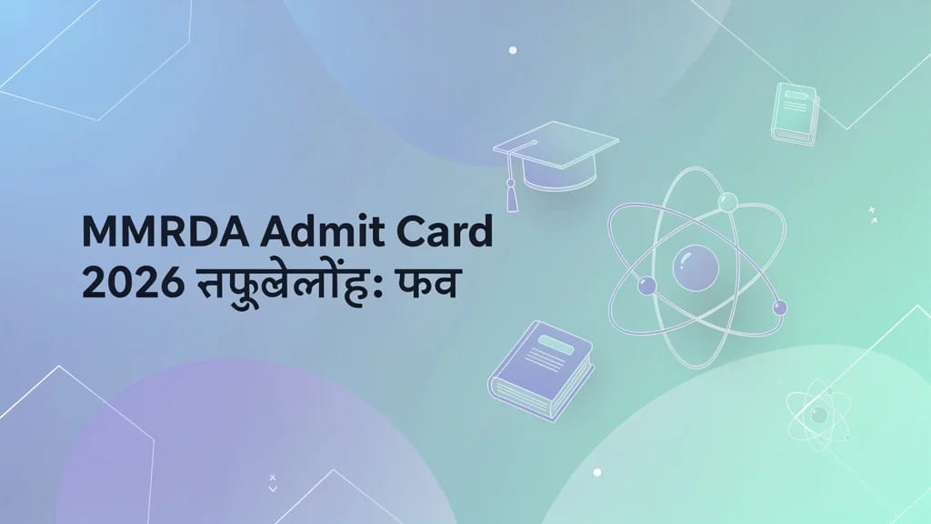 Mmrda Admit Card 2026 Ddaaunlodd Kb Uplbdh Hogii Kaise Ddaaunlodd 521075