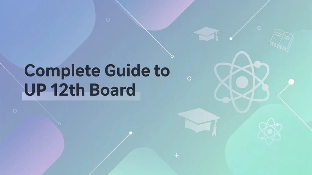 Complete Guide to up 12th Board Science Syllabus Exam Patt 269033