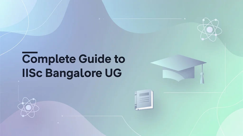 Complete Guide to Iisc Bangalore Ug 4 Years Admissions Cut 591165