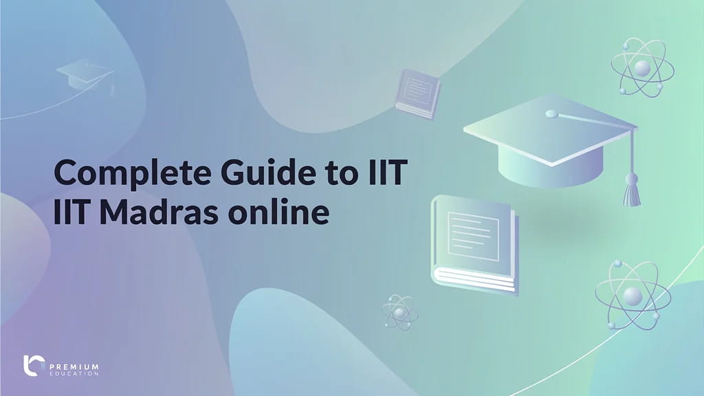 Complete Guide to Iit Madras Online Degrees Fees Eligibili 619351