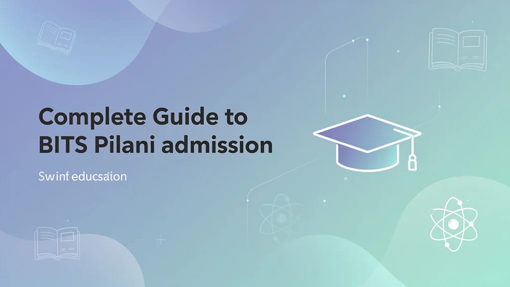 Complete Guide to Bits Pilani Admission After 12th Bitsat 617298