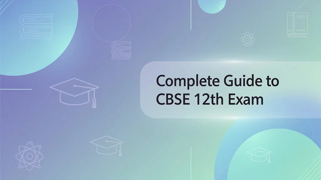 Complete Guide to Cbse 12th Exam Pattern 2026 Marking Schem 573489