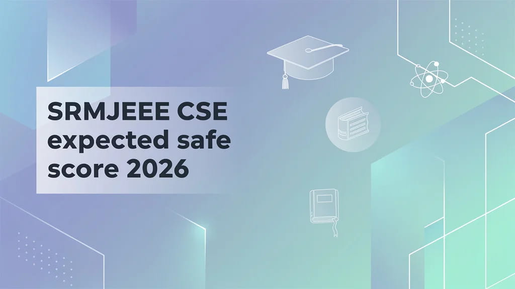 Srmjeee Cse Expected Safe Score 2026 Marks Vs Rank Campus 513684
