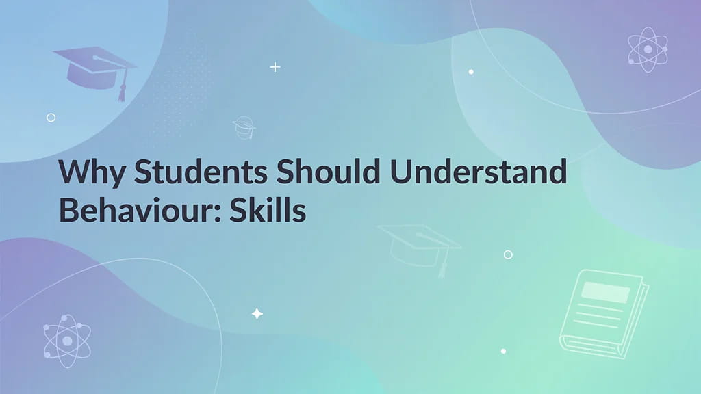 Why Students Should Understand Behaviour Skills in Behaviou 177612