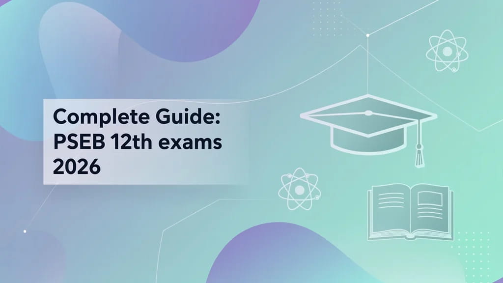 Complete Guide Pseb 12th Exams 2026 Important Dates Schedu 816326